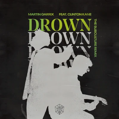 Drown (feat. Clinton Kane) (The Subculture Remix) 專輯 Martin Garrix