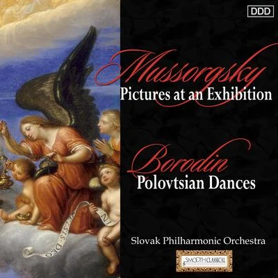 Mussorgsky: Pictures at an Exhibition - Borodin: Polovtsian Dances 專輯 Slovak Philharmonic Orchestra