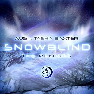 Tasha Baxter/Au5 Snowblind (The Remixes)