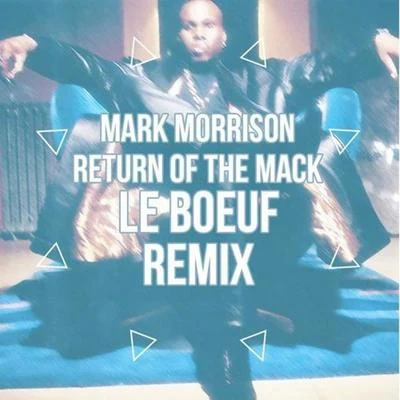 Return Of The Mack (Le Boeuf Remix) 專輯 Le Boeuf/Fells/Joziff Jordan/Cisilia/Avalanche