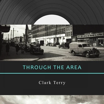 Through The Area 專輯 Clark Terry