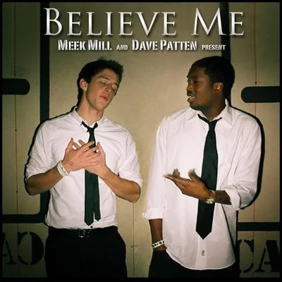 Believe Me (feat. Dave Patten) 專輯 Meek Mill/Omelly