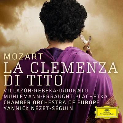 Mozart: La clemenza di Tito (Live) 專輯 Rolando Villazon/Natalie Dessay/The London Symphony Orchestra/Philippe Rombi