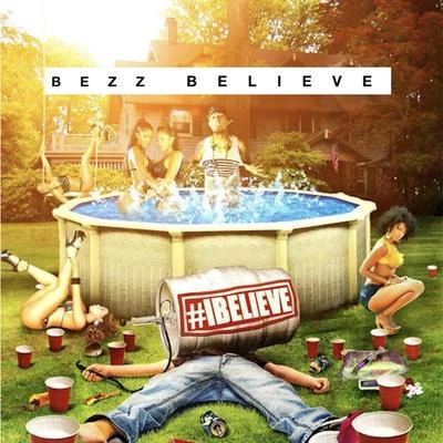 Bezz Believe #Ibelieve