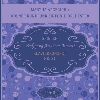 Martha ArgerichFrederic Chopin Martha ArgerichKölner Rundfunk-Sinfonie-Orchester spielen: Wolfgang Amadeus Mozart: Klavierkonzert Nr. 21