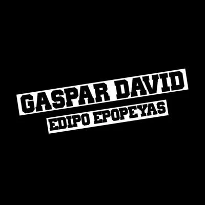 Edipo Epopeyas 專輯 Gaspar David