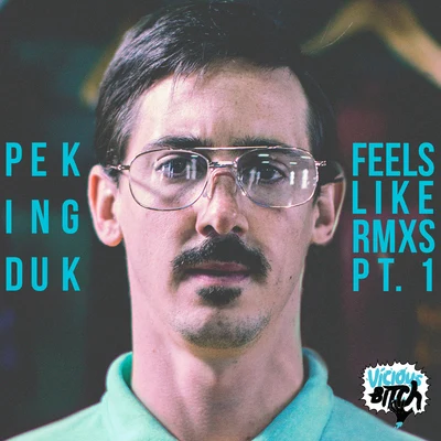 Feels Like [RMXS PT. 1] 專輯 Alisa Xayalith/Peking Duk