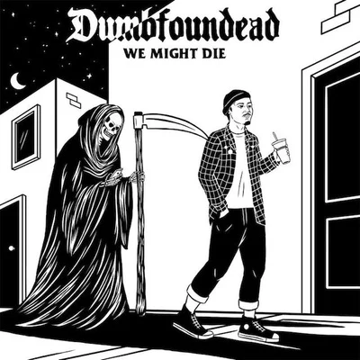 Dumbfoundead We Might Die