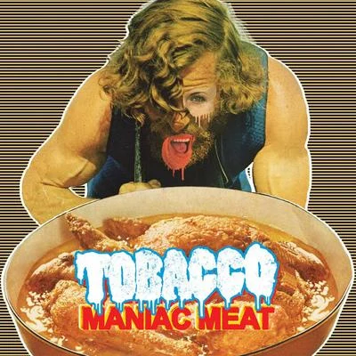 Maniac Meat 专辑 Tobacco