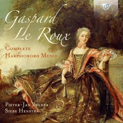 Gaspard le Roux: Complete Harpsichord Music 專輯 Luigi Attademo/Pieter-Jan Belder/Michelangelo Carbonara/Godelieve Schrama/Mie Miki