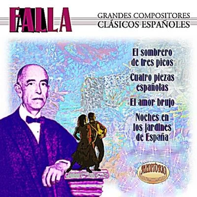 Falla, Grandes Compositores Clásicos Españoles 專輯 Manuel de Falla