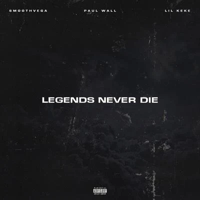 Legends Never Die 专辑 Smoothvega/Lil' Flip/Tum Tum