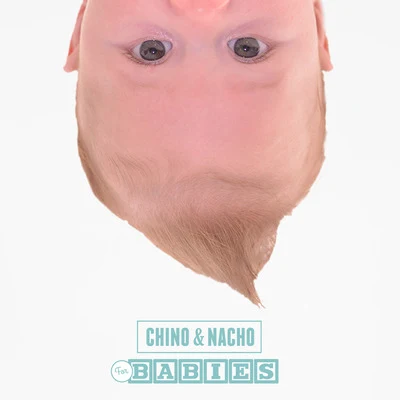 Chino & Nacho for Babies 專輯 Chino y Nacho