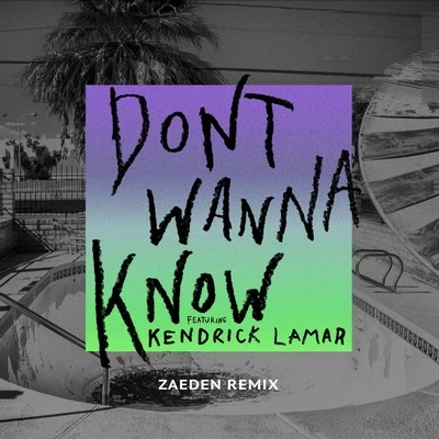 Dont Wanna Know (Zaeden Remix) 專輯 Zaeden/Borgeous/AK9/MIDIcal