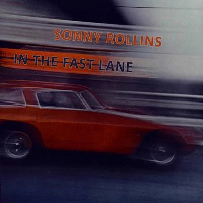 In The Fast Lane 专辑 Sonny Rollins Quartet