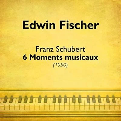 Schubert: 6 Moments musicaux (1950) 專輯 Edwin Fischer/Harriet Cohen/Ethel Bartlett/Pierre Luboschutz/Genia Nemenoff