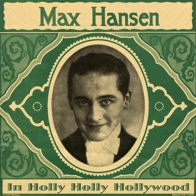 Max Hansen In Holly Holly Hollywood