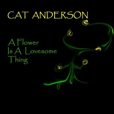 The Ellington All StarsCat Anderson A Flower Is A Lovesome Thing