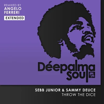 Sebb JuniorEric RobersonPaula Throw the Dice (Angelo Ferreri Extended Remix)