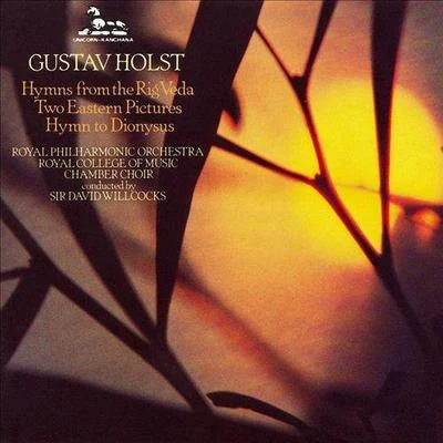 Gustav Holst: Choral Hymns from the Rig VedaTwo Eastern PicturesHymn to Dionysus 專輯 Philomusica of London/Osian Ellis/Thurston Dart/Granville Jones