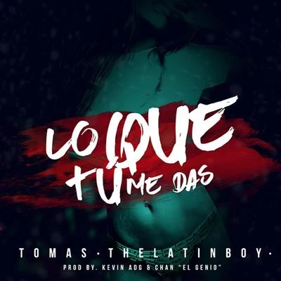 Lo Que Tu Me Das 專輯 Tomas the Latin Boy