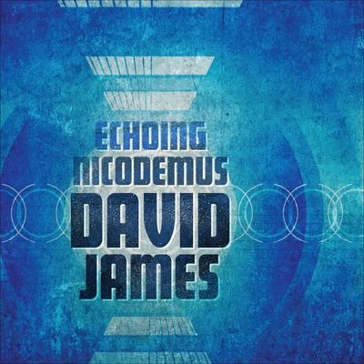 Echoing Nicodemus 專輯 David James/Tane/bastrd/Telemakus/Kosie