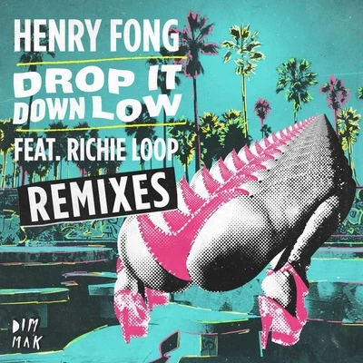 Drop It Down Low (Remixes) 專輯 Henry Fong