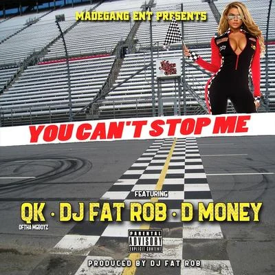 You Cant Stop Me (feat. D Money & DJ Fat Rob) 專輯 DJ Fat Rob/Janenti Filmz