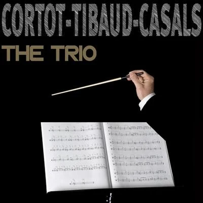 Cortot, Tibaud & Casals : The Trio 专辑 Alfred Cortot