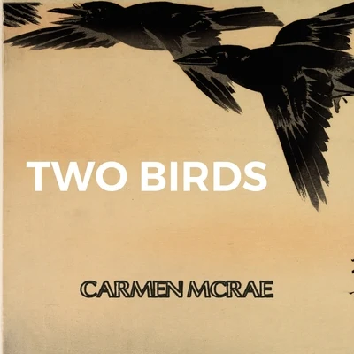 Two Birds 專輯 Carmen McRae