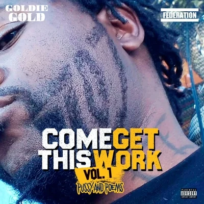 Come Get This Work: Vol. 1 (***** And Poems) 專輯 Goldie Gold