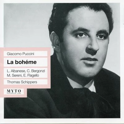 PUCCINI, G.: Bohème (La) [Opera] (Albanese, Bergonzi, Sereni, Flagello, New York Metropolitan Opera Chorus and Orchestra, Schippers) (1958) 专辑 Thomas Schippers