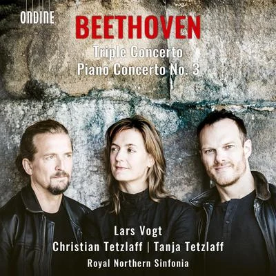 BEETHOVEN, L. van: Triple ConcertoPiano Concerto No. 3 (C. and T. Tetzlaff, Vogt, Royal Northern Sinfonia) 专辑 Thomas Adès/Christian Tetzlaff/Storioni Trio/Gordan Nikolic/Julia Fischer