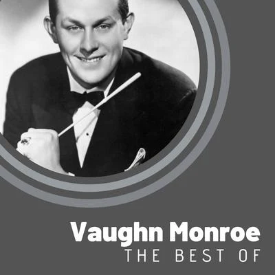 Vaughn Monroe The Best of Vaughn Monroe