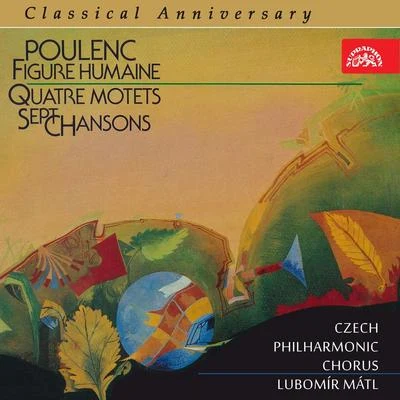 Poulenc: Figure humaine, 4 Motets and 7 Chansons 專輯 Kühn Chamber Soloists/Symposium Musicum/Philippe de Monte/Pavel Kühn