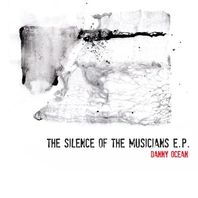 Danny Ocean Silence Of The Musicians - EP