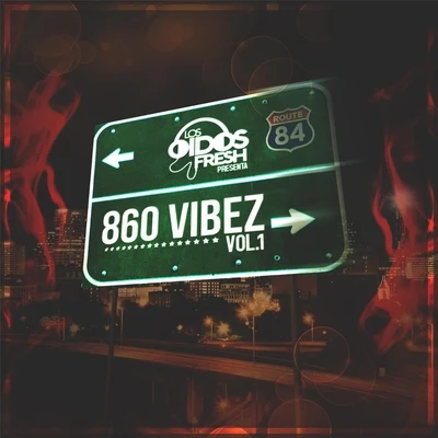 860 Vibez, Vol. 1 專輯 Los Oidos Fresh/Killatonez