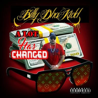 A Lot Has Changed 专辑 Billy Dha Kidd/SPM