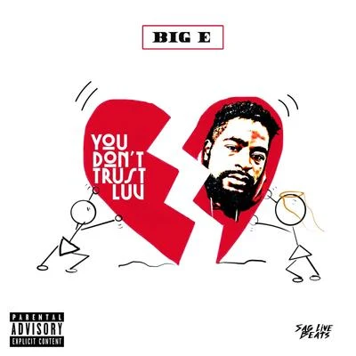 You Dont Trust Luv 專輯 Big E