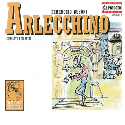 BUSONI, F.: Arlecchino oder Die Fenster (Sung in German) [Opera]Rondo arlecchinesco (Albrecht) 專輯 Gerd Albrecht