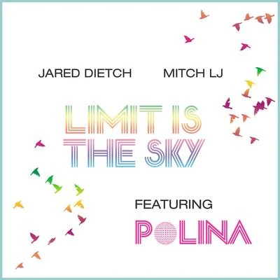 Limit Is the Sky (feat. Polina) 專輯 Pete Tha Zouk/Robbie Wulfsohn/Mitch LJ/Max Cartoux