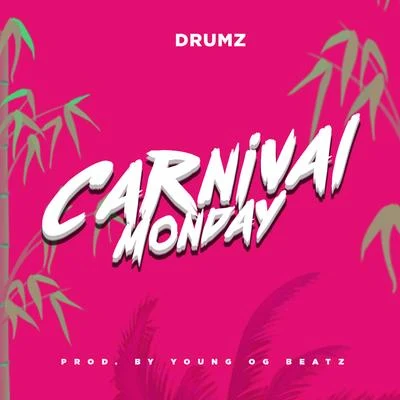 Carnival Monday 專輯 Flowking Stone/Drumz