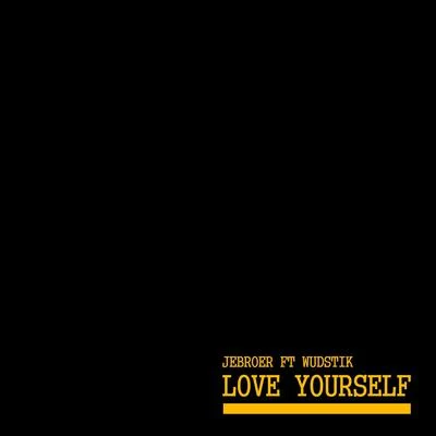 JebroerDJ Paul Elstak Love Yourself (feat. Wudstik)