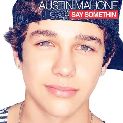 Austin MahoneFlo Rida Say Somethin