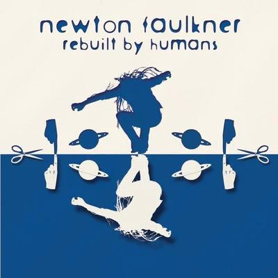 Rebuilt By Humans 專輯 Newton Faulkner