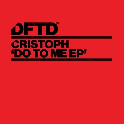 Cristoph Do To Me EP