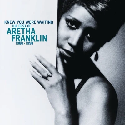 Aretha Franklin Knew You Were Waiting: The Best Of Aretha Franklin 1980-1998