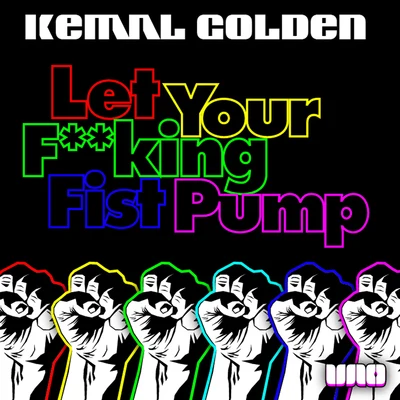 Let Your ing Fist Pump 专辑 Kemal Golden/Reid Stefan