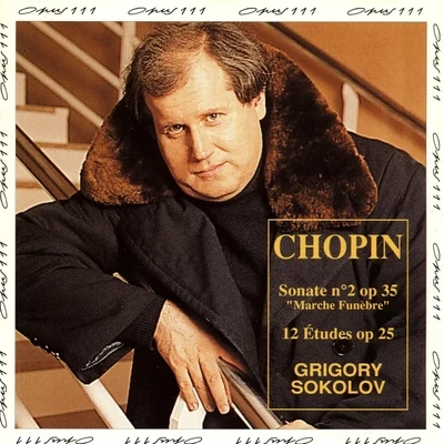 Chopin: Sonate No. 2, Op 35 & 12 études, Op. 25 專輯 Grigory Sokolov