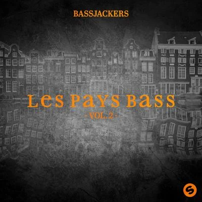 Les pays bass EP, vol. 2 專輯 Bassjackers/Hardwell/Various Artists/Wolfgang Gartner/Laserkraft 3D